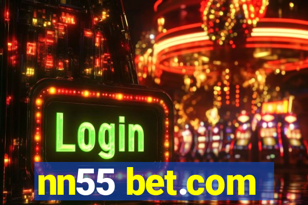 nn55 bet.com